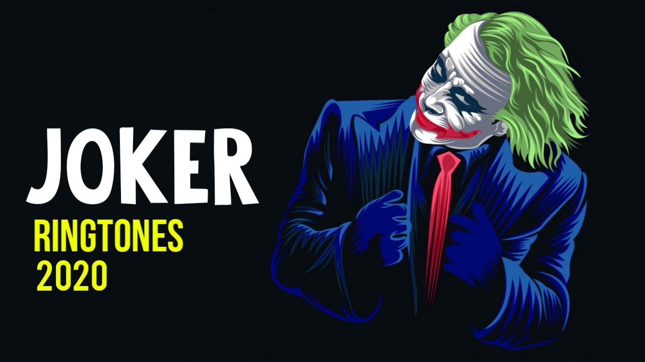 Top 6 Best Joker Ringtones 2020