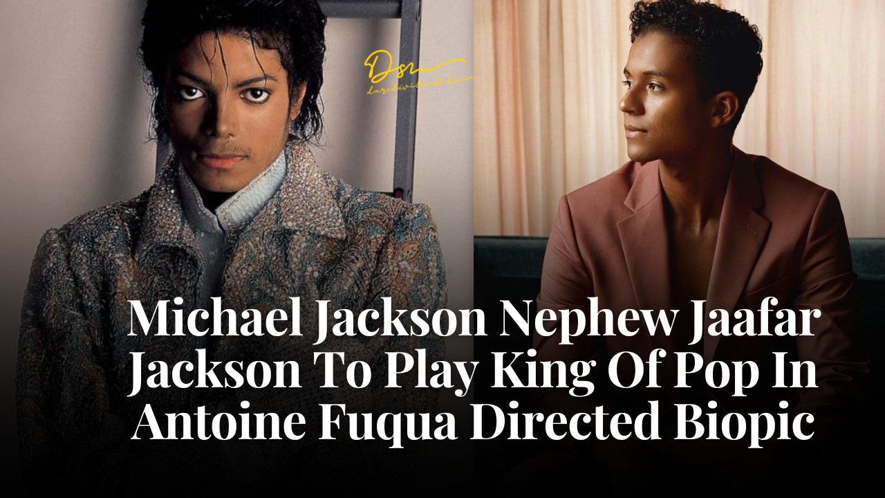 Michael Jackson Nephew Jaafar Jackson To Play King Of Pop In Antoine Fuqua Directed Biopic