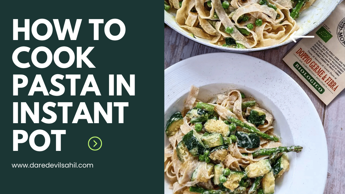 How to Cook Pasta in Instant Pot